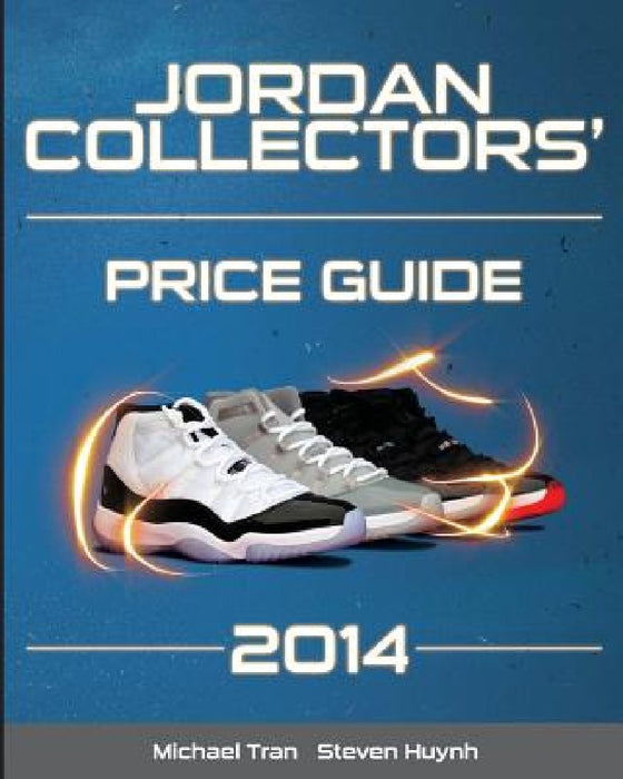 Jordan Collectors' Price Guide 2014 (Black/White) by Steven Huynh