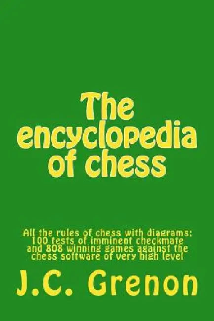 The encyclopedia of chess by J. C. Grenon