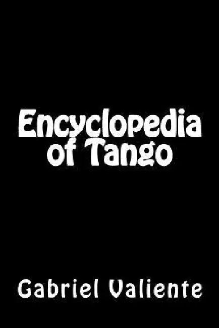 Encyclopedia of Tango by Gabriel Valiente