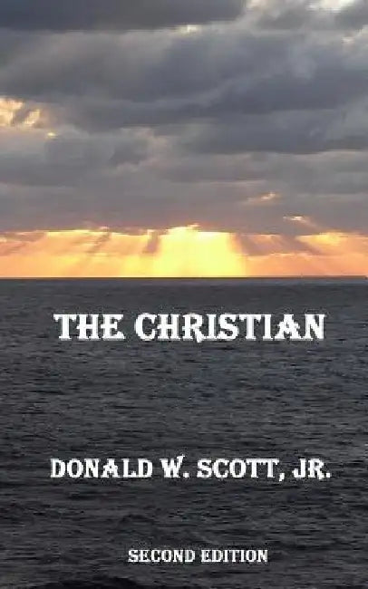 The Christian by Donald W. Scott Jr