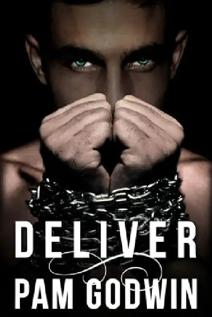 Deliver by Pam Godwin