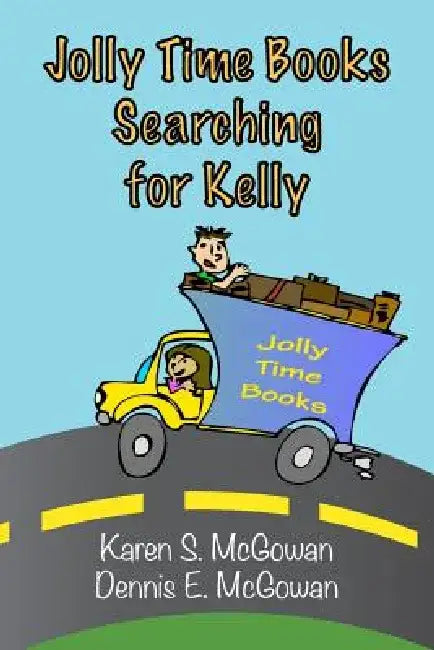 Jolly Time Books: Searching for Kelly by Dennis E. McGowan