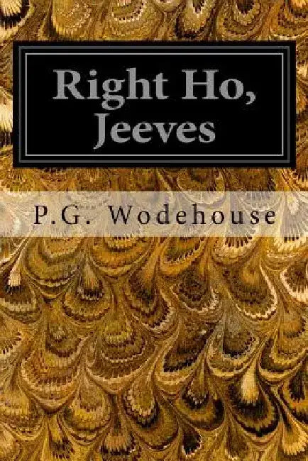 Right Ho, Jeeves by P. G. Wodehouse
