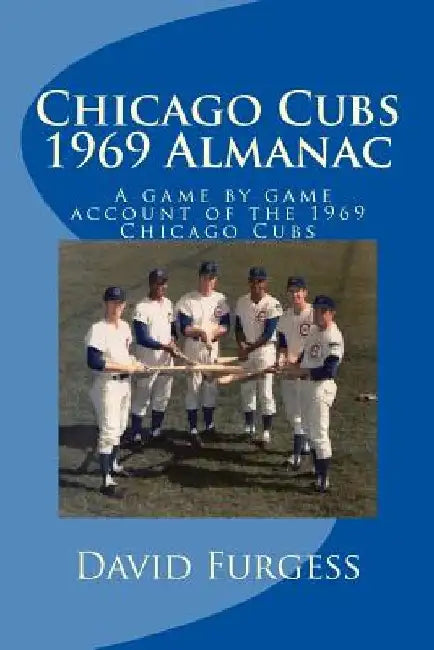 Chicago Cubs 1969 Almanac by David Furgess