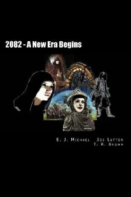 2082 - The New Age Era Begun by Joe Lutton