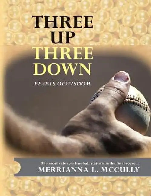 Three Up - Three Down: Pearls of Wisdom by Merrianna L. McCully