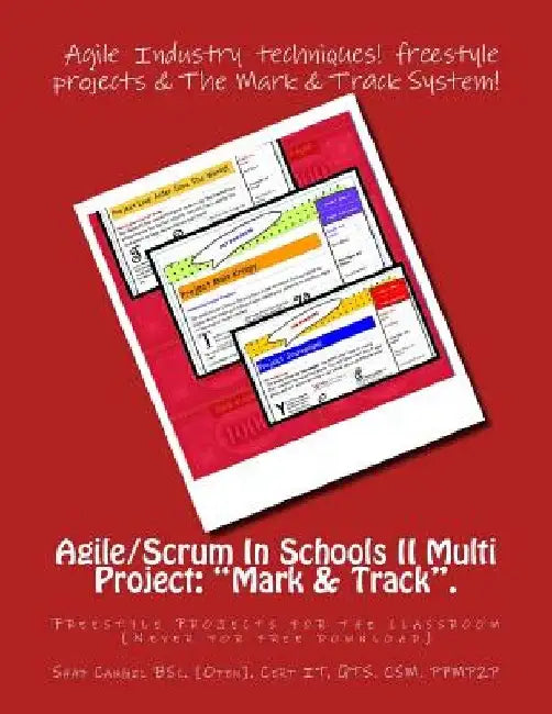 Agile/Scrum In Schools II Multi Project: "Mark & Track".: Freestyle Projects for the classroom by Shaf Cangil