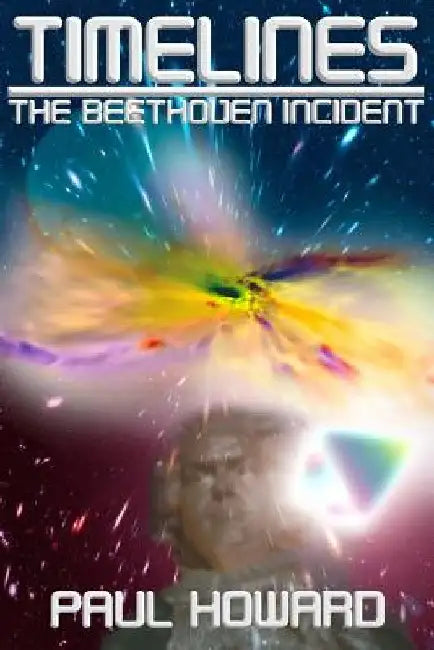Timelines: The Beethoven Incident by Paul D. Howard