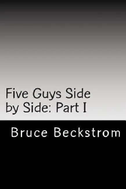 Five Guys Side by Side: Part I by Chuck Knable