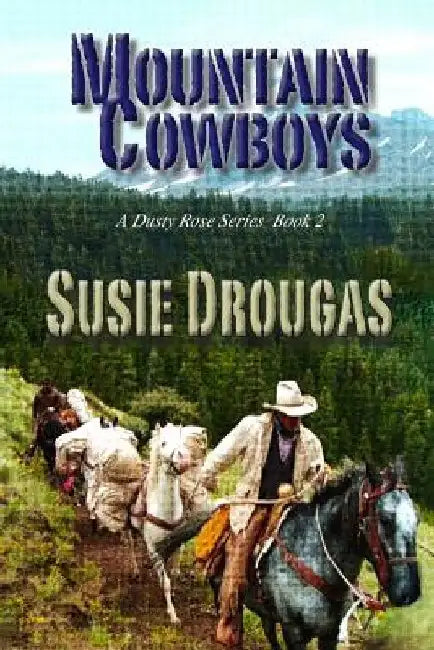 Mountain Cowboys by Susie Drougas