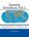 Spanish Sentences Vol.1: English to Spanish by Robert P. Stockwell