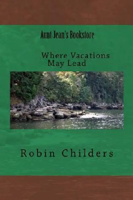 Where Vacations May Lead Aunt Jean's Bookstore by Robin Childers