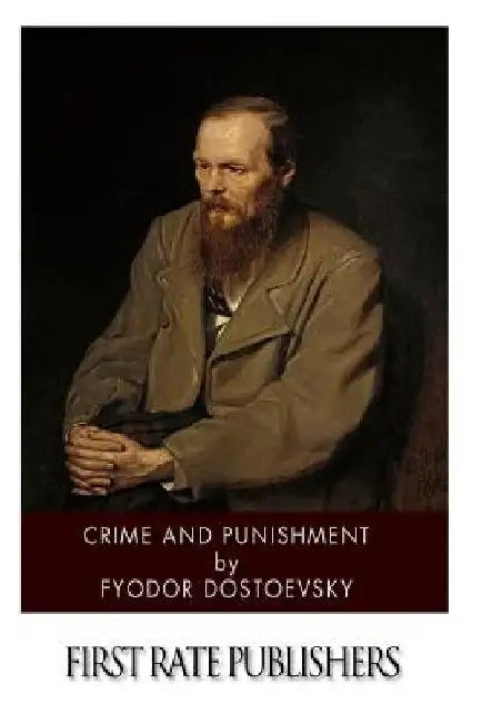 Crime and Punishment by Fyodor Dostoevsky
