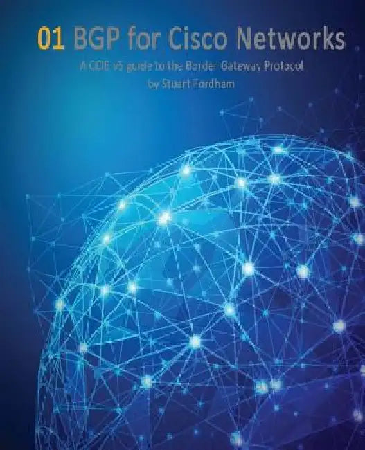BGP for Cisco Networks: A CCIE v5 guide to the Border Gateway Protocol by Stuart D. Fordham