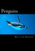 Penguins: A Fascinating Book Containing Penguin Facts, Trivia, Images & Memory Recall Quiz: Suitable for Adults & Children by Matthew Harper