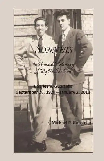 Sonnets: In Honorable Memory of My Brother Bud by Michael Guastella