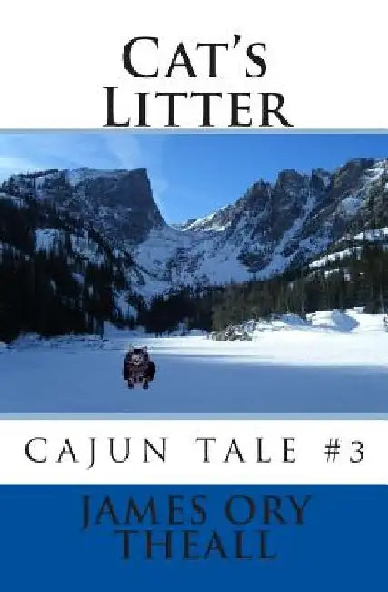 Cat's Litter, Cajun Tale #3 by James Ory Theall