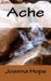 Ache by Joanna Hope