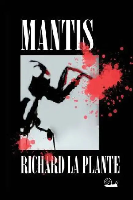 Mantis by Richard La Plante