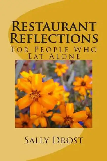 Restaurant Reflections: Devotions for People Who Eat Alone by Sally Drost