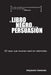 El libro negro de la persuasión by Neisa Ediotres, Alejandro Llantada