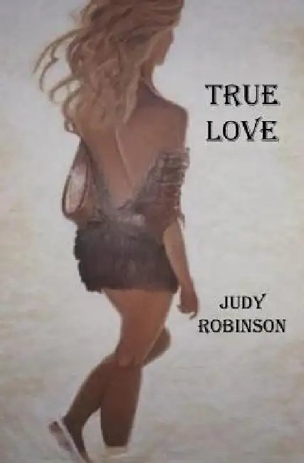 True Love by Judy Robinson