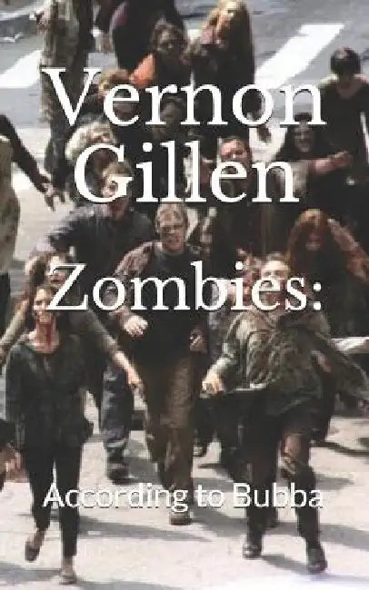 Zombies: According to Bubba (Large Print) by Vernon Gillen