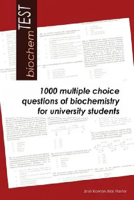 biochemTEST: 1000 multiple choice questions of biochemistry for university students by Jose Ramon Blas