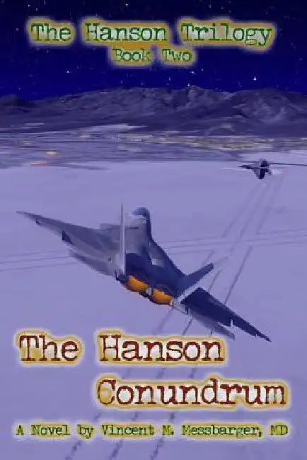 The Hanson Conundrum: The Hanson Trilogy - Book Two by Vincent M. Messbarger
