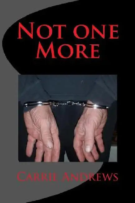 Not one More by Carrie Andrews