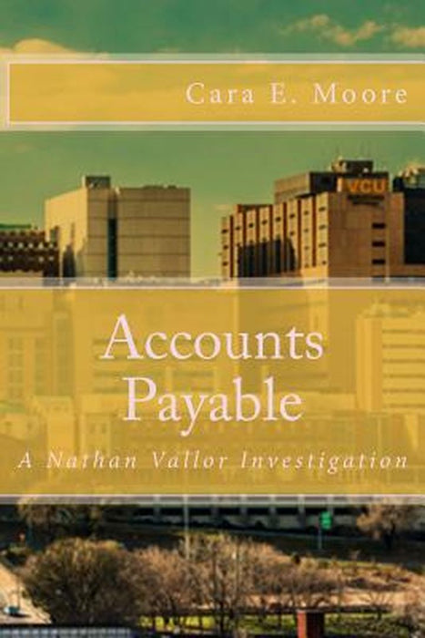 Accounts Payable: A Nathan Vallor Investigation by Moore, Cara E.