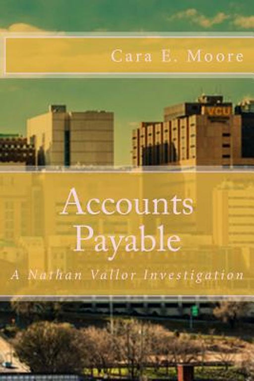 Accounts Payable: A Nathan Vallor Investigation by Moore, Cara E.