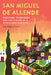 San Miguel de Allende: Mexicans, Foreigners, and the Making of a World Heritage Site by Lisa Pinley Covert