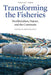 Transforming the Fisheries: Neoliberalism, Nature, and the Commons by Patrick Bresnihan