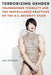 Terrorizing Gender: Transgender Visibility and the Surveillance Practices of the U.S. Security State by Mia Fischer