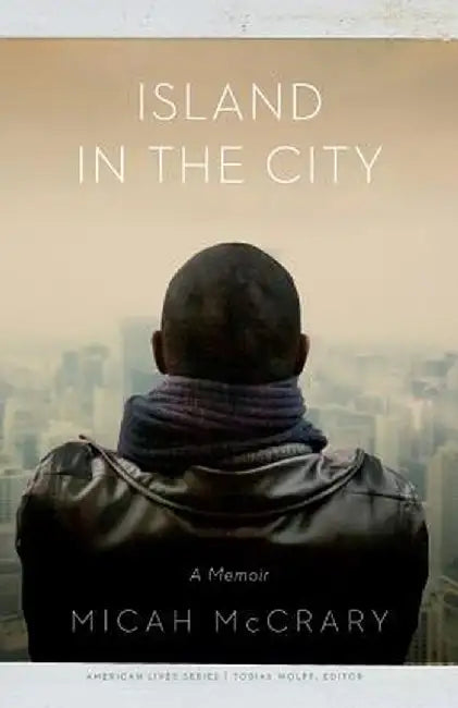 Island in the City: A Memoir by Micah McCrary
