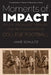 Moments of Impact: Injury, Racialized Memory, and Reconciliation in College Football by Jaime Schultz
