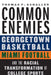 Common Enemies: Georgetown Basketball, Miami Football, and the Racial Transformation of College Sports by Thomas F. Schaller