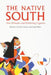 The Native South: New Histories and Enduring Legacies by Tim Alan Garrison