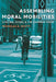 Assembling Moral Mobilities: Cycling, Cities, and the Common Good by Nicholas A. Scott