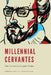 Millennial Cervantes: New Currents in Cervantes Studies by Bruce R. Burningham