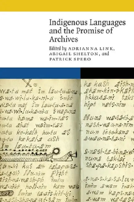 Indigenous Languages and the Promise of Archives by Adrianna Link