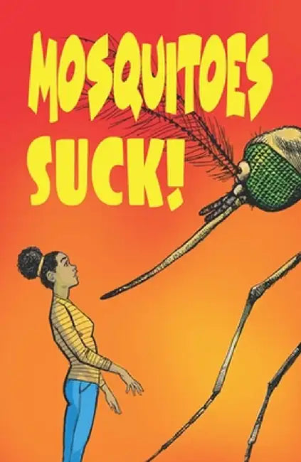 Mosquitoes Suck! by Katherine Richardson Bruna