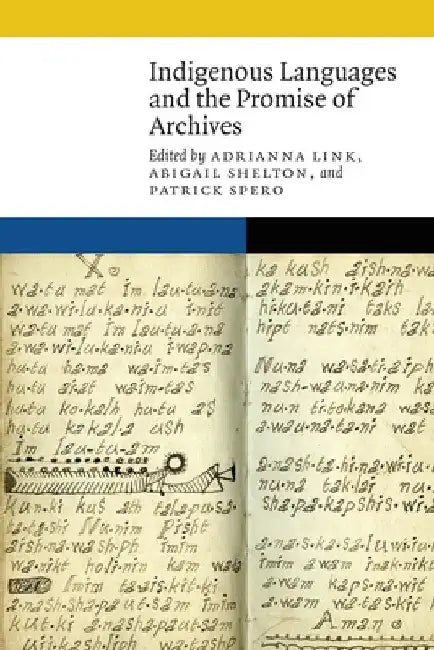 Indigenous Languages and the Promise of Archives by Adrianna Link