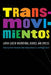 Transmovimientos: Latinx Queer Migrations, Bodies, and Spaces by Ellie D. Hernández