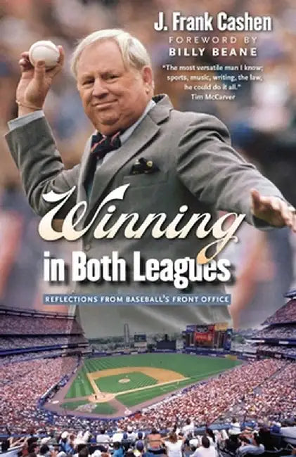 Winning in Both Leagues: Reflections from Baseball's Front Office by J. Frank Cashen