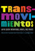 Transmovimientos: Latinx Queer Migrations, Bodies, and Spaces by Ellie D. Hernandez
