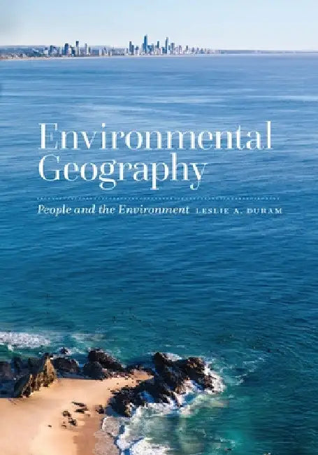 Environmental Geography: People and the Environment by Leslie A. Duram
