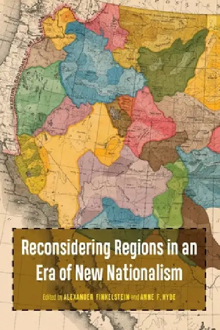 Reconsidering Regions in an Era of New Nationalism by Alex Finkelstein