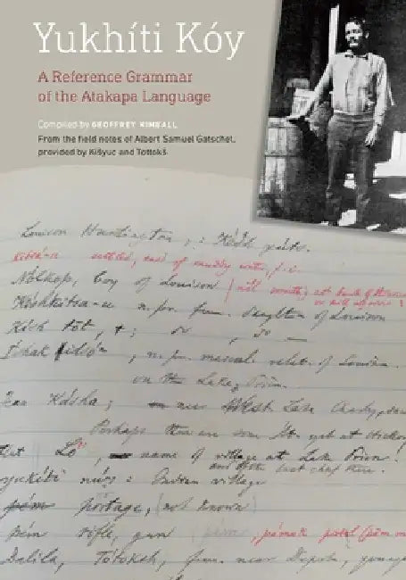Yukhíti Kóy: A Reference Grammar of the Atakapa Language by Geoffrey D. Kimball